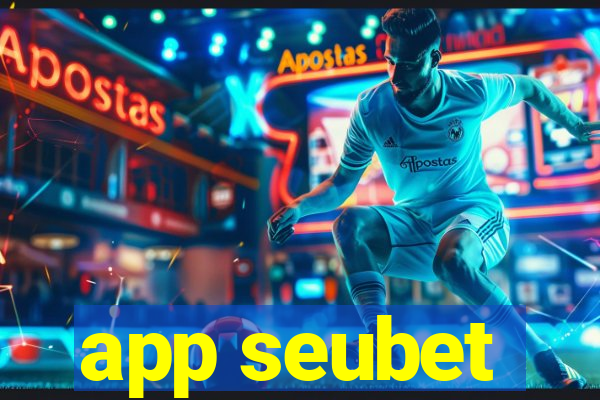 app seubet